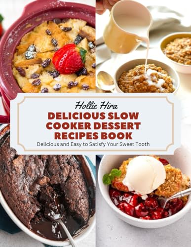Delicious Slow Cooker Dessert Recipes Book