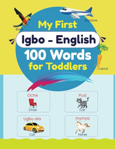 My First Igbo - English 100 Words For Toddlers: An excellent Ilocano-English wordbook for bilingual children. An amazing Word handbook with High-quality pictures.