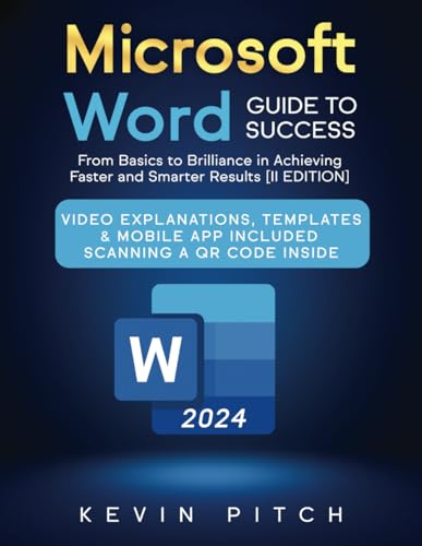 Microsoft Word Guide for Success: From Basics to Brilliance in Achieving Faster and Smarter Results [II EDITION]