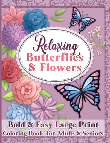 Bold and Easy Large Print Coloring Book for Adults and Seniors: Relaxing Butterflies and Flowers