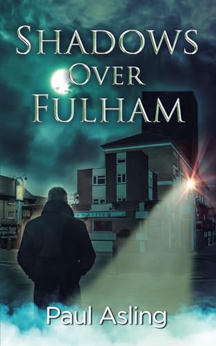 SHADOWS OVER FULHAM