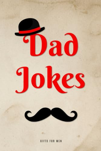 Gifts for Men: Dad Jokes: 301 Terribly Good Puns, One-Liners and Riddles: Funny Birthday and Christmas Gag Idea for Him, Husband, Brother and Father