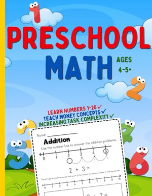 Preschool Math Ages 4-5+: A 180 Pages Toddler Math Workbook with Free Number Tracing, Addition, Subtraction and Counting, Ideal for Preschool Math at ... Complexity, a Great Toddler Learning Book.
