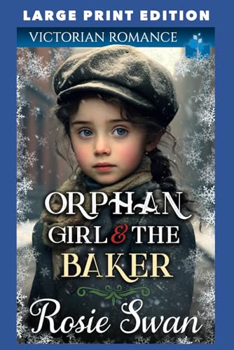 Orphan Girl and the Baker : Large Print Edition