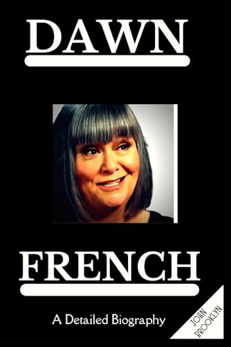 Dawn French: A Detailed Biography