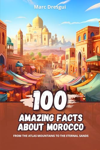 100 Amazing Facts about Morocco