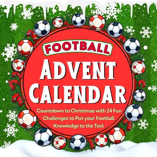 Football Advent Calendar: Countdown to Christmas with 24 Fun Challenges(3 Puzzles A Day) to Test your Football Knowledge
