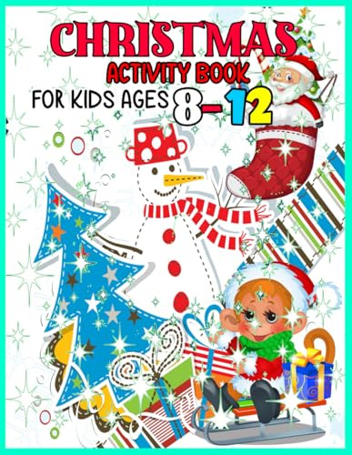 Christmas activity book for kids ages 8-12: A Perfect Christmas Gift for Kids .Christmas Activity Book For Kids Ages 4-8,6-12,8-12.Over 100+ Activity ... Pages. Sudoku, Word Searches, Mazes and More!