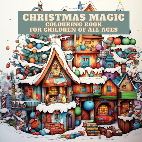 Christmas Magic: Colouring Book for Children of All Ages