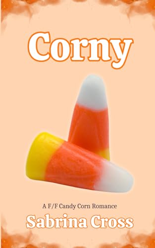 Corny: A F/F Candy Corn Romance