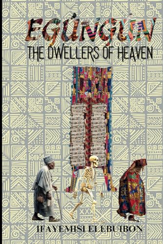 Egungun: The Dwellers of Heaven