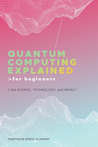 Quantum Computing Explained for Beginners