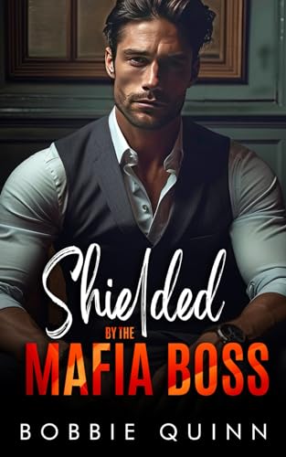 Shielded By The Mafia Boss: A Billionaire Secret Baby Romance