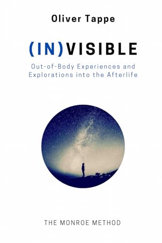 (IN)VISIBLE: Out of Body Experiences and Explorations into the Afterlife - The Monroe Method