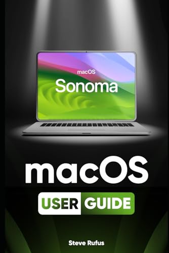 macOS Sonoma User Guide: Your Essential Guide to macOS Sonoma