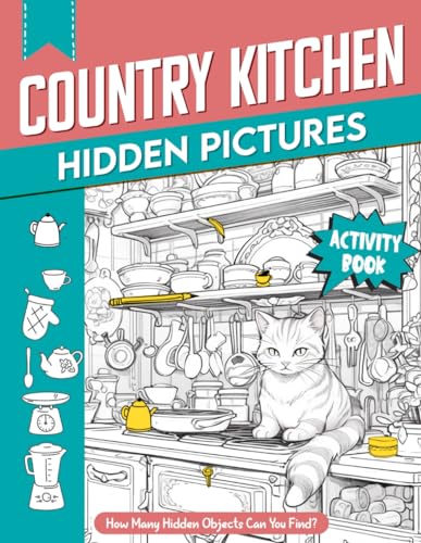 Country Kitchens Hidden Pictures Book: Hidden Pictures Puzzle Books for All Ages. Seek And Find Puzzle Books Country Kitchens Hidden Pictures Book