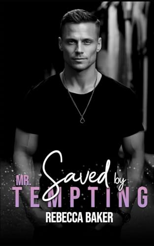 Saved by Mr. Tempting: Deal with consequences (Billionaire Romance)