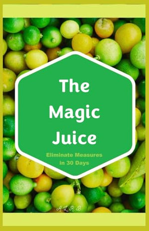 The Magic Juice (HEALTHY EATING)