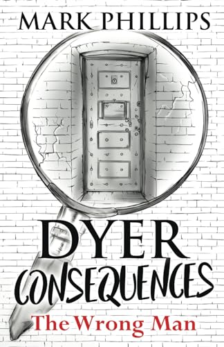 DYER CONSEQUENCES: THE WRONG MAN