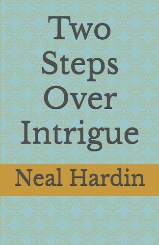 Two Steps Over Intrigue