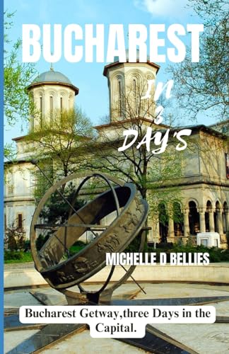 Bucharest in Three Days