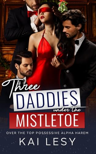 Three Daddies Under the Mistletoe: A Military Reverse Harem Romance (Lucky Lady Reverse Harems)