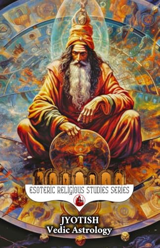 Jyotish: Vedic Astrology : Birth Chart and Natal Chart Book on Nakshatra, Dasha, Yoga, and the Zodiac Religion of India's Lunar Calendar on Remedies, Kundli, Atmakaraka, and More