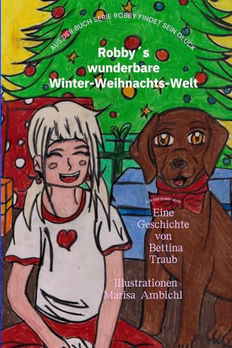 Robby´s wunderbare WinterWeihnachtsWelt