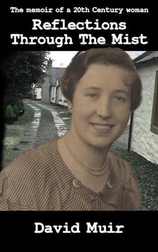 Reflections Through The Mist: The true story of a 20th Century woman By ...