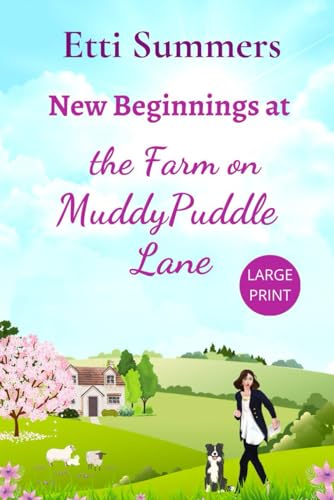 New Beginnings at the Farm on Muddypuddle Lane: a perfect romantic comedy