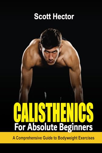 Calisthenics for Absolute Beginners