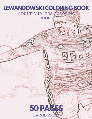 Lewandowski Coloring Book: Adult And Kids Coloring Book