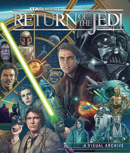 Star Wars: Return of the Jedi: A Visual Archive 