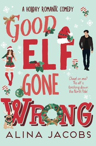 Good Elf Gone Wrong: A Holiday Romantic Comedy (The Wynter Brothers)