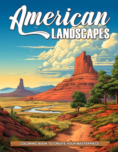 American Landscapes Coloring Book: Mindfulness Coloring Book with Stress Relaxing Landscapes For Anxiety Relief and Relaxation for Teens and Adults