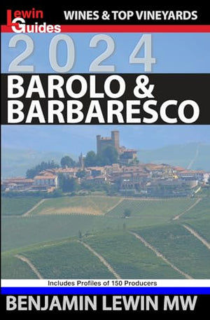 Barolo and Barbaresco 2024 (Guides to Wines and Top Vineyards)