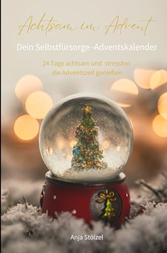 Achtsam im Advent: Dein Selbstfürsorge-Adventskalender