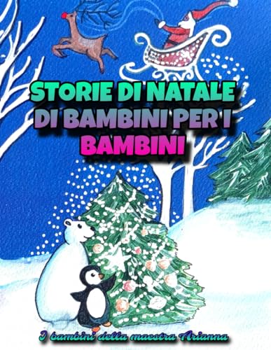 STORIE DI NATALE DI BAMBINI PER I BAMBINI: Storie natalizie per il mese dell'avvento