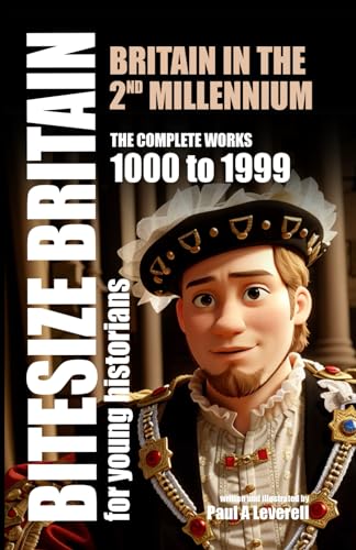 Britain in the 2nd Millennium 1000 to 1999: British History for Young People