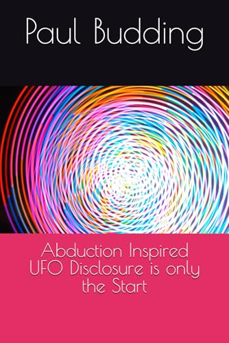Abduction Inspired UFO Disclosure is only the Start