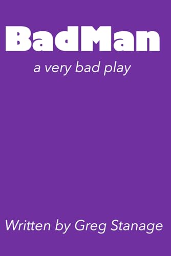 BadMan: a very bad play