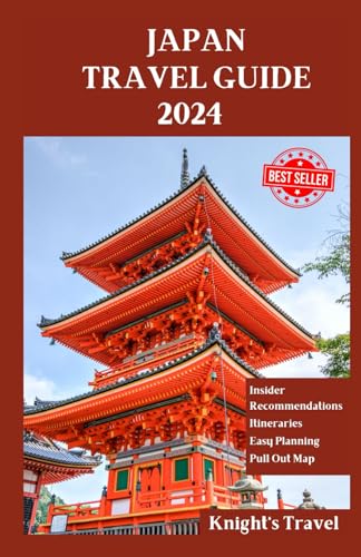 Japan Travel Guide 2024 : The Ultimate Japan Travel Guide to Explore the City's Best Sights, Activities, and Restaurants ,Most Recent 2023 Updated 2024 Updated