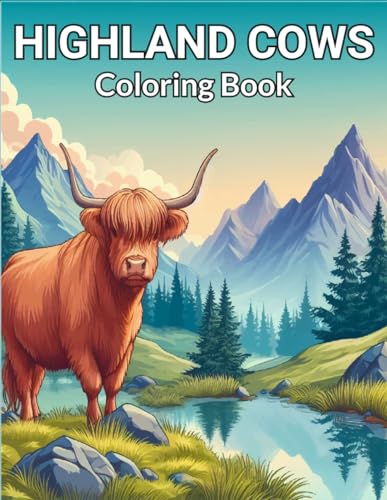 Highland cow coloring book, A Relaxing Scottish Highland Cow Coloring Book for Stress Relief, Cow Stuff and coloring books, a Coloring Journey Through ... Beauty, Farm Life Cozy Rural Country Scenes