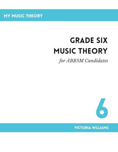 Grade Six Music Theory for ABRSM Candidates 
