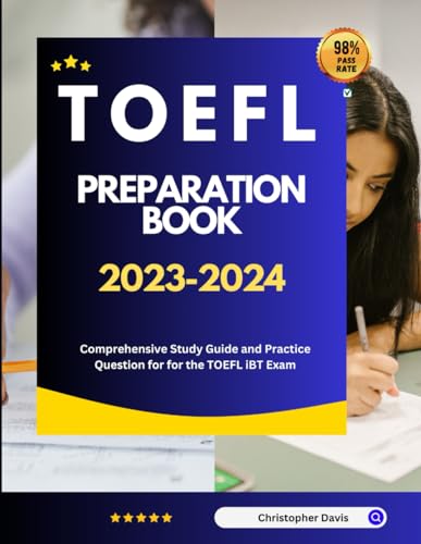 TOEFL Preparation Book 2023-2024: Comprehensive Study Guide and Practice Question for for the TOEFL iBT Exam