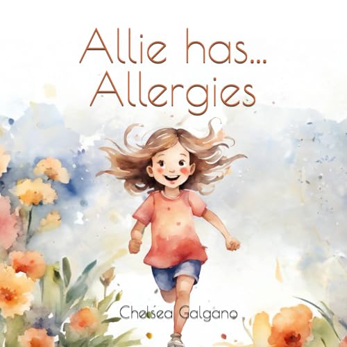 Allie has... Allergies: A story for children by an Allergy Provider about allergies and allergy treatment
