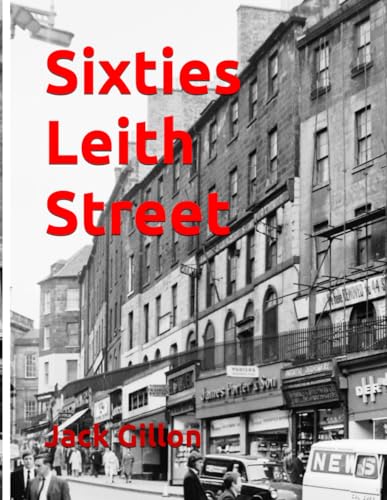 Sixties Leith Street : Images of Edinburgh's Leith Street, St James' Square and Greenside Area in The 1960s