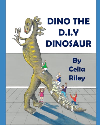 Dino the D.I.Y. Dinosaur By Celia Riley Celia Riley| World of Books GB