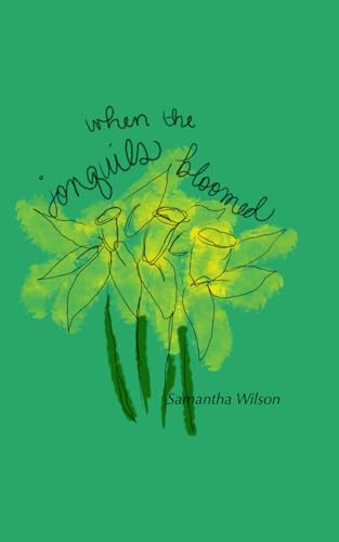 When the Jonquils Bloomed