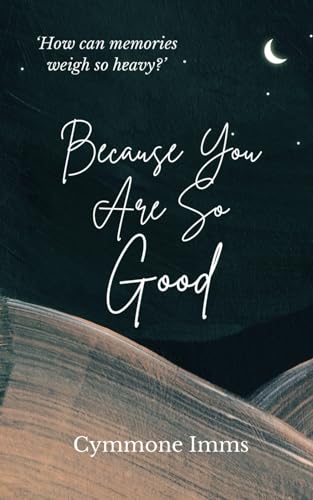 Because You Are So Good